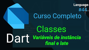 Dart - Curso Completo: Variáveis de instância (Classes)