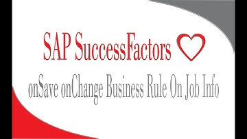 onSave onChange Business Rule On Job Information :SAP SuccessFactors Employee Central