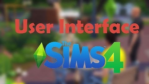 The Sims 4: User Interface