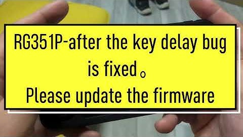 RG351P after fixed the KEY delay BUG