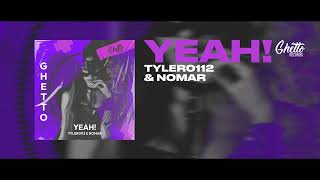 Tyler0112 & Nomar - Yeah!