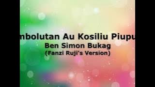 Ben Simon Bukag - Piombolutan Au Kosiliu Piupusan (Fanzi Ruji's Version) | Lyric Video   Minus 1