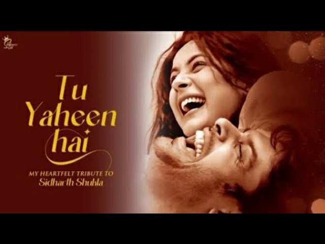 Tu Yaheen Hai (Tribute ) Shehnaaz Gill | Sidharth Shukla - Shehnaaz Gill | SIDNAAZ Song class=