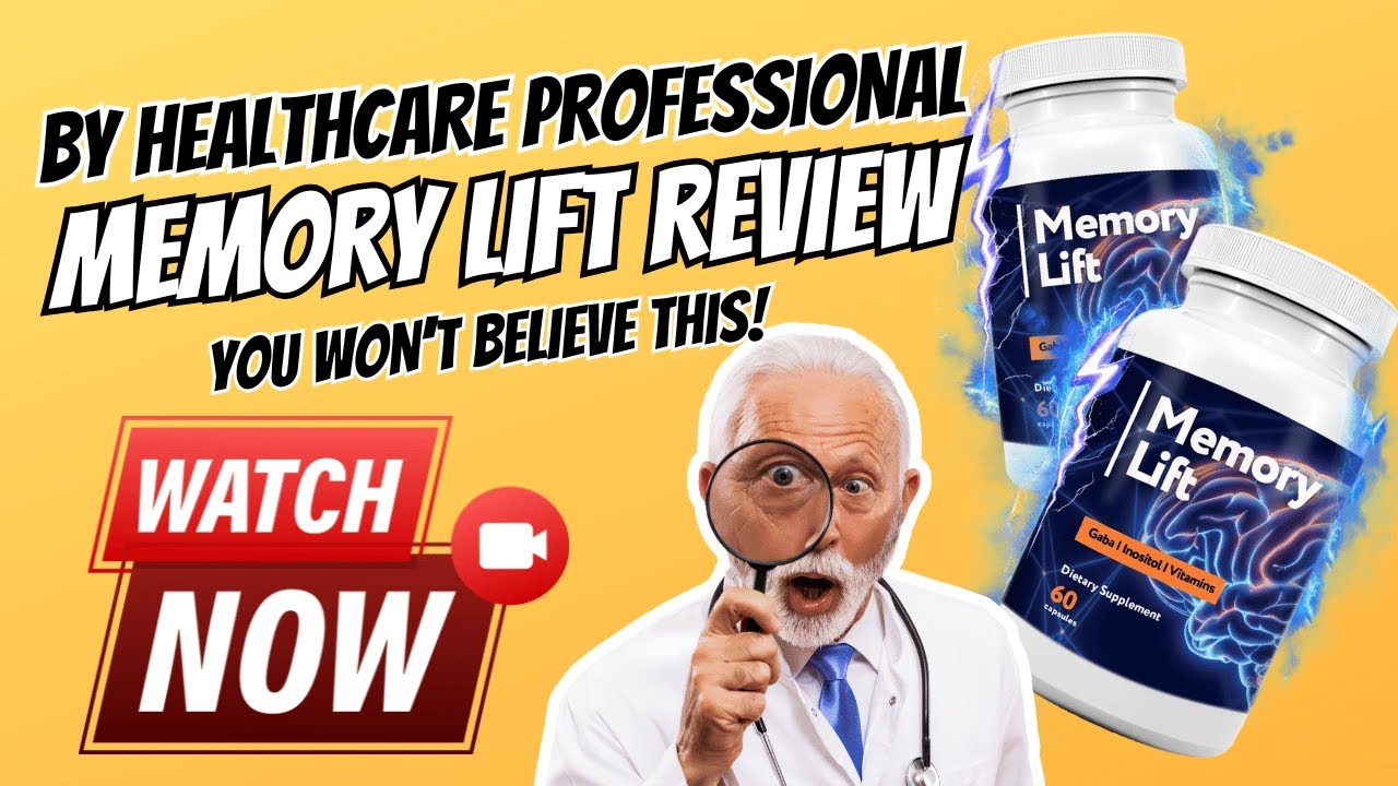 Memory Lift Review By Healthcare Professional – Memory Lift Supplement Reviews 2025