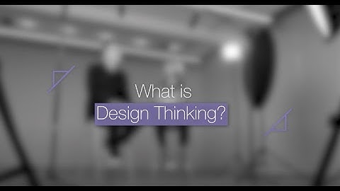 What is Design Thinking? | Design Thinking at Monash
