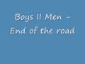 Boys II Men | End Of The Road (lyrics)