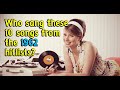 Quiz : Who sang these songs from the 1962 hitlists?