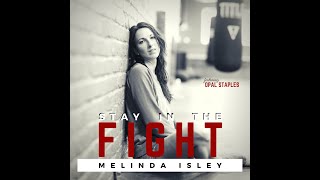 Melinda Isley ft. Opal Staples - Stay In The Fight | Official Music Video