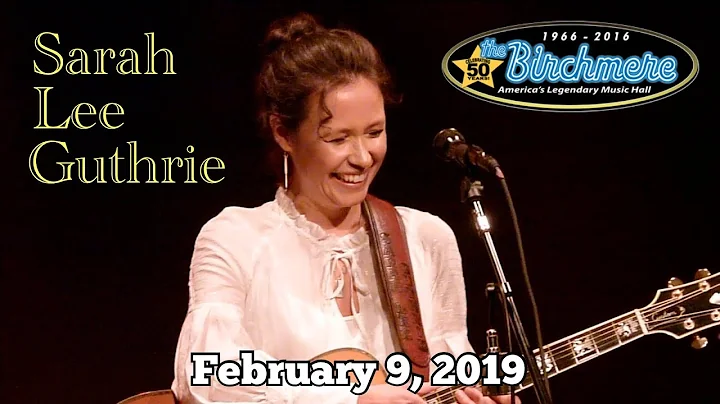 Sarah Lee Guthrie - Live At The Birchmere - Feb 9,...