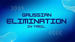 Gauss Law | Gaussian Elimination in Tamil | Gauss | variables | upper triangular matrix | Matrix