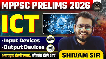 MPPSC Prelims 2026 | Unit 9: Input and Output Devices detailed explanation by Shivam Agrawal Sir