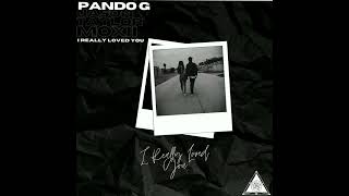 Pando G & MOXI ft Jayson Taylor - I really loved you
