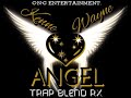 Kenne&#39; Wayne - Angel ( Soul Lion Trap Blend / Mashup.)