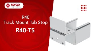 80/20: R40 Track Mount Tab Stop (R40-TS) by 8020 LLC 83 views 9 days ago 1 minute, 28 seconds