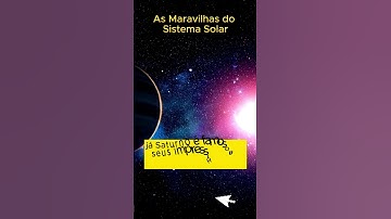 As Maravilhas do Sistema Solar 🪐 #Astronomia #SistemaSolar #curiosidades