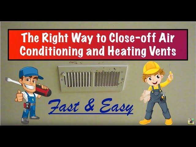 Image of video the The Proper Way to Close-off Air Conditioning and Heating Vents 13