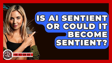 Is AI Sentient Or Could It Become Sentient? - The Action Reel