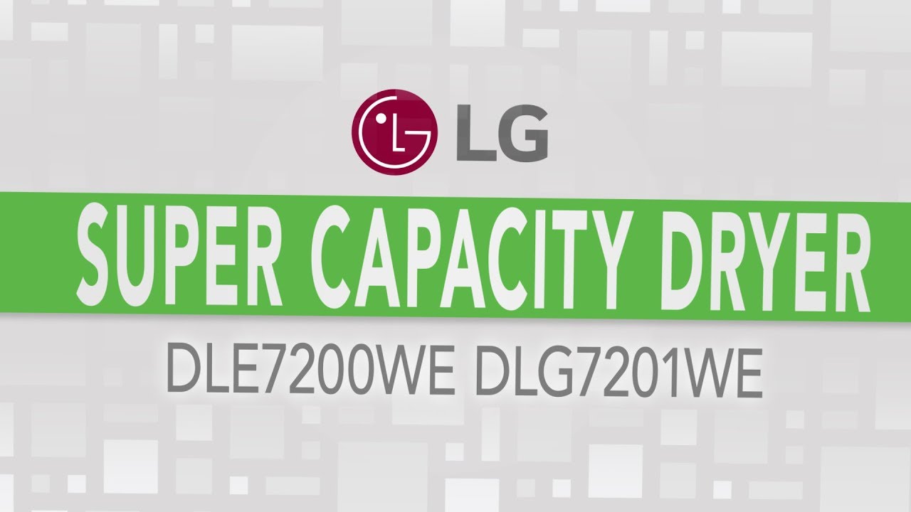 LG Super Capacity Dryer - DLE7200WE DLG7201WE - YouTube