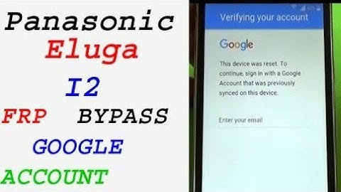 Panasonic Eluga L2 bypass google account and FRP Lock