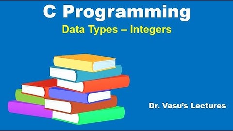 15 B Data Types - Integers | Signed, Unsigned, Long, Long Long Integers | C Programming