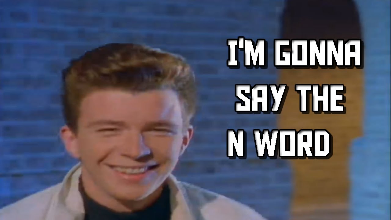 Rick Astley Wants to Say The N Word - YouTube