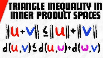 Triangle Inequalities in Inner Product Spaces | Linear Algebra