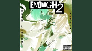 ENOUGH 2