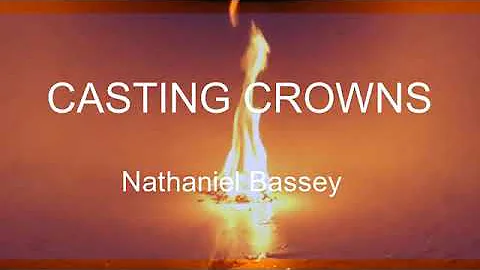Casting Crowns By Nathaniel Bassey
