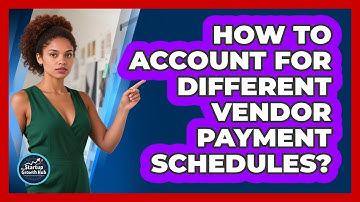 How To Account For Different Vendor Payment Schedules?