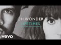 Oh Wonder - Lifetimes (Everything Everything Remix)