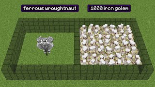 1000 iron golems vs 1 ferrous wroughtnaut (who will win?)