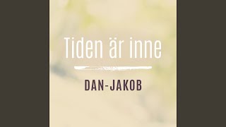 Video thumbnail of "Dan-Jakob - Tiden är inne"