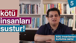 Kötü İnsanların Kötü Hissettirmesine İzin Verme 5