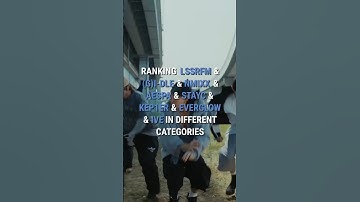 RANKING LSSRFM & (G)I-DLE & NMIXX & AESPA & STAYC & KEP1ER & EVERGLOW & IVE IN DIFFERENT CATEGORIES
