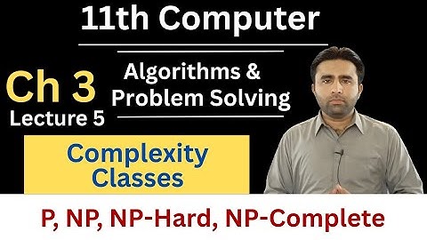 Complexity Classes | P, NP, NPHard, NP Complete | 11th Computer Chapter 3 Algorithms Problem Solving