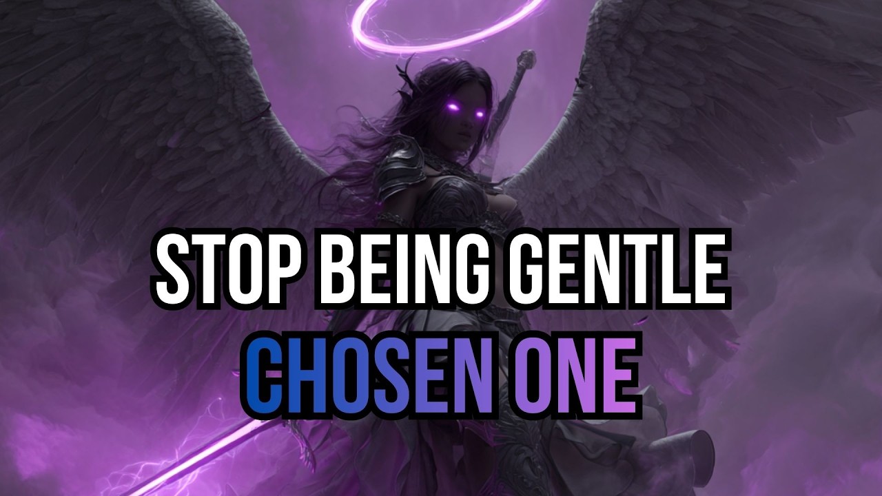 Chosen Ones: 9 Reasons You Can’t Be Gentle Anymore — It’s Time to Rise