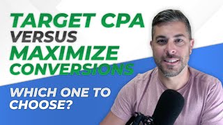 Target CPA VS Maximize Conversions | Which One Should You Use?