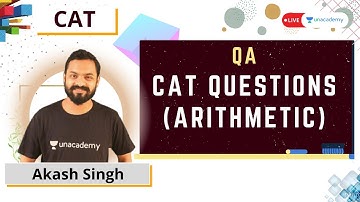 CAT 2021 | CAT Questions on Arithmetic | Akash Singh | Quantitative | Unacademy CATalyst