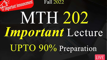 MTH202 | Important Lectures For Final Term | Score A Grade In Exams | VU Mentor #fall2022