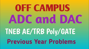 ADC and DAC  | Problems With Detailed Solutions | Digital Electronics | Off Campus