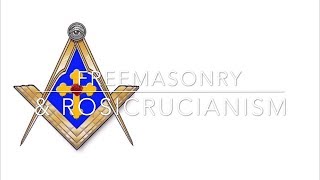 Freemasonry & Rosicrucianism (Part Three)