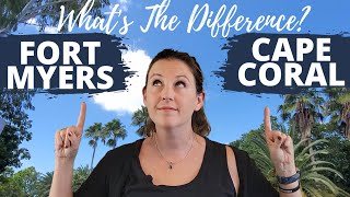 Cape Coral vs Fort Myers  What are the Differences? | Moving to Fort Myers Florida