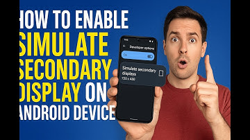 How to Simulate Secondary Display on Android Smartphone