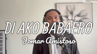 Jomar Amistoso - DI AKO BABAERO (Kuya Bryan - OBM)