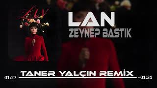 Zeynep Bastık - Lan ( Taner Yalçın Remix )