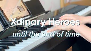 Xdinary Heroes - until the end of time | piano cover