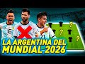 HACEMOS LA MEJOR PLANTILLA de la SELECCIÓN de ARGENTINA para el MUNDIAL 2026