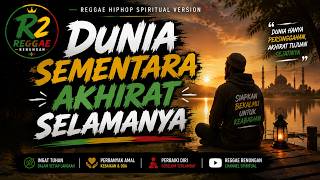DUNIA SEMENTARA AKHIRAT SELAMANYA 🌿 Reggae Renungan Spiritual Full Bass | Lagu Religi Menyentuh Hati