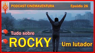 ROCKY UM LUTADOR - Podcast Cinemaventura - Episódio 26