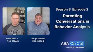 CentralReach “ABA On Call” Season 8 Ep 2: Parenting Conversations in Behavior Analysis
